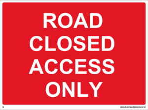 600mm x 450mm Road Closed Access Only